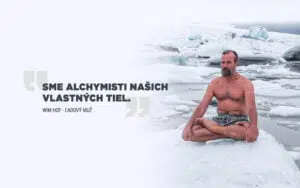 Nauč sa pomocou Wim Hof metódy ovládnuť svoje telo a myseľ